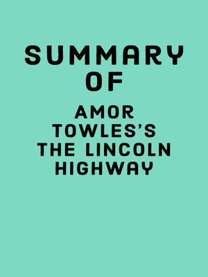 cover image of Summary of Amor Towles's the Lincoln Highway